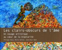 Image de LES CLAIRS-OBSCURS DE L'AME. UN VOYAGE ARTISTIQUE AU COEUR DE LA BIPOLARITE