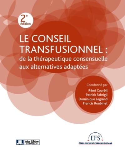 Picture of Le conseil transfusionnel : de la thérapeutique consensuelle aux alternatives adaptées