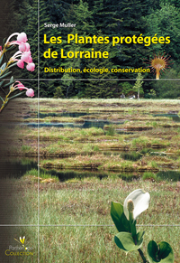 Picture of LES PLANTES PROTEGEES DE LORRAINE. DISTRIBUTION, ECOLOGIE, CONSERVATION
