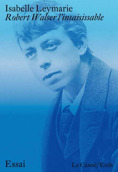 Picture of Robert Walser, l'insaisissable