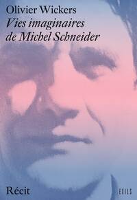 Picture of Vies imaginaires de Michel Schneider