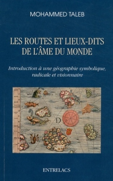 Image de Les routes et lieux-dits de l'â me du monde