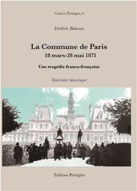 Image de LA COMMUNE DE PARIS, 18 MARS-28 MAI 1871. UNE TRAGEDIE FRANCO-FRANCAISE
