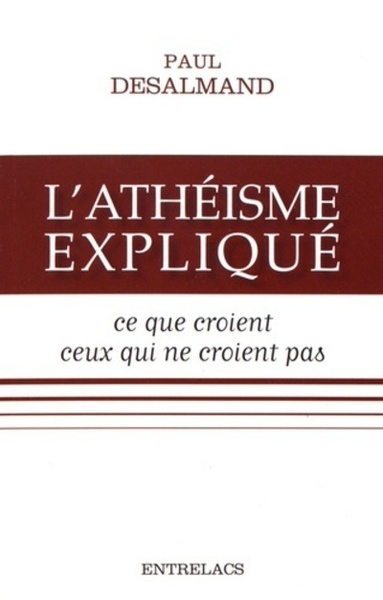 Image de L'athéisme expliqué - Ce que croient ceux qui ne croient pas