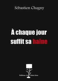 Picture of À chaque jour suffit sa haine
