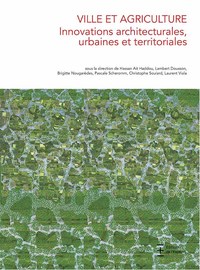 Image de Ville et agriculture. Innovations architecturales, urbaines et territoriales