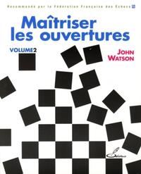 Picture of Maîtriser les ouvertures  Volume 2