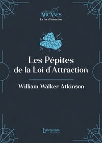 Image de Les pépites de la Loi d'Attraction (Nouvelle traduction - texte intégral)