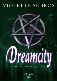 Image de Dreamcity - 4 - N'oublie jamais qui tu es