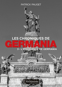 Picture of Les chroniques de Germania - Tome 3 : L'émergence de Germania
