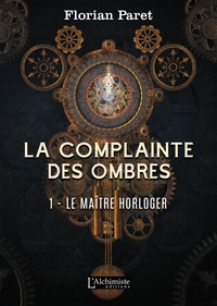 Image de La complainte des ombres  - 1 : Le maître horloger