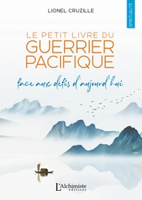 Image de Le petit livre du Guerrier Pacifique - Face aux défis d'aujourd'hui