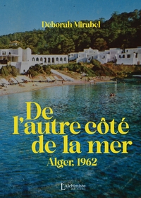 Image de De l'autre côté de la mer - Alger, 1962