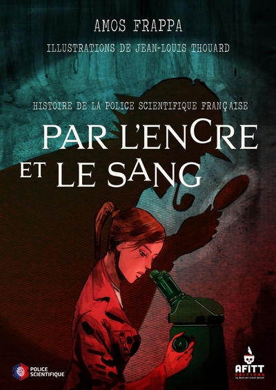 Picture of Par l'encre et le sang, Histoire de la police scientifique f