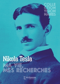 Picture of Ma vie, mes recherches - Autobiographie de Nikola Tesla