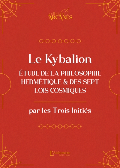 Image de Le Kybalion (nouvelle traduction) - Étude de la philosophie hermétique et des 7 Lois cosmiques