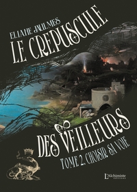 Picture of Le crépuscule des Veilleurs - Tome 2 : Choisir sa voie