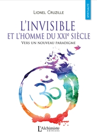 Image de L'invisible et l'Homme du XXIe siècle - Vers un nouveau paradigme