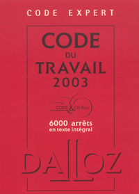 Image de CODE EXPERT CODE DU TRAVAIL 2003 - 6000 ARRETS EN TEXTE INTEGRAL - CODE ET CD-ROM