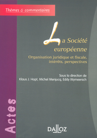 Image de La société européenne - Organisation juridique et fiscale, intérêts, perspectives