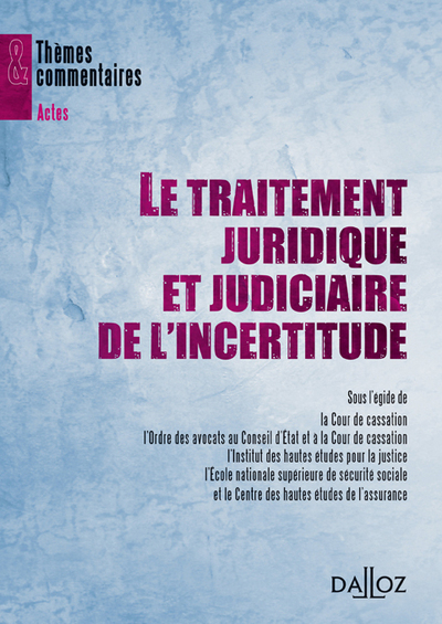 Picture of Le traitement juridique et judiciaire de l'incertitude - Séminaire "Risques, assurances, responsabilités"