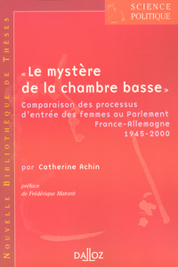 Picture of "Le mystère de la chambre basse" - Volume 1 Comparaison des processus d'entrée des femmes au Parlement France-Allemagne 1945-2000