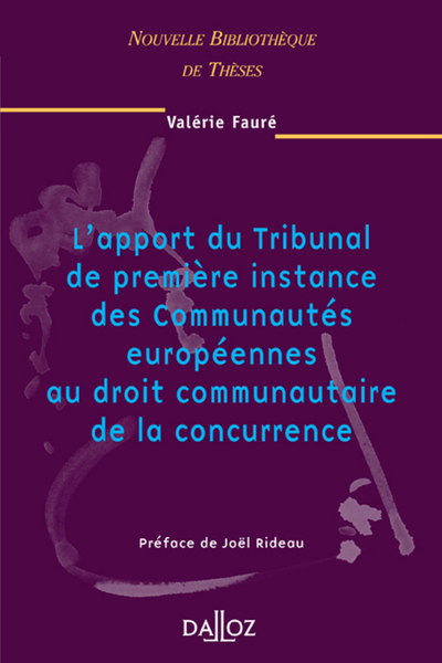 Image de L'apport du tribunal de première instance des Communautés européennes au droit communautaire de la concurrence - Volume 42