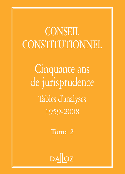 Image de Conseil constitutionnel. Cinquante ans de jurisprudence - Tome 2 Tables d'analyses 1959-2008