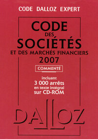 Image de CODE DALLOZ EXPERT. CODE DES SOCIETES ET DES MARCHES FINANCIERS 2007 23E EDITION