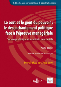 Image de Le coût et le goût du pouvoir : le désenchantement politique face à l'épreuve managériale - Sociologie clinique des cabinets ministé