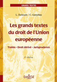 Picture of Les grands textes du droit de l'Union européenne 8ed - Traités - Droit dérivé - Jurisprudence