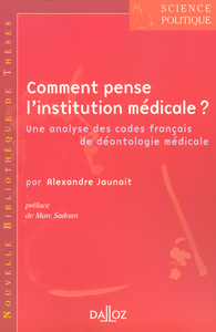 Picture of Comment pense l'institution médicale ? - Volume 2 Une analyse des codes français de déontologie médicale