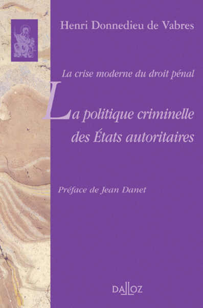 Image de La crise moderne du droit pénal. La politique criminelle des États autoritaires