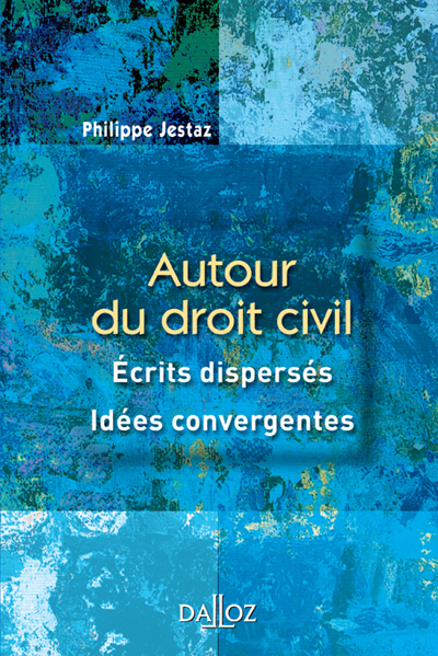 Picture of Autour du droit civil - Écrits dispersés, idées convergentes