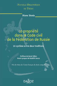 Image de La propriété dans le Code civil de la Fédération de Russie - Volume 66 Un système entre deux traditions