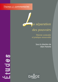 Image de La séparation des pouvoirs - Théorie contestée et pratique renouvelée