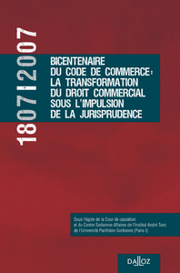 Picture of 1807-2007, Bicentenaire du Code de Commerce : la transformation du droit commercial sous l'impulsion de la jurisprudence