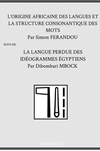 Picture of L'ORIGINE AFRICAINE DES LANGUES ET LA LANGUE PERDUE DES IDÉOGRAMMES ÉGYPTIENS