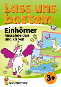 Picture of Lass uns basteln – Ausschneiden und Kleben ab 3 Jahre – Einhörner