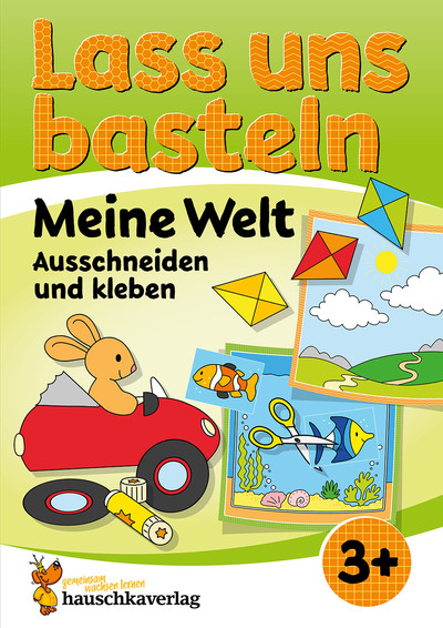 Picture of Lass uns basteln – Ausschneiden und Kleben ab 3 Jahre – Meine Welt