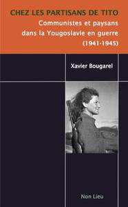 Picture of CHEZ LES PARTISANS DE TITO : COMMUNISTES ET PAYSANS DANS LA YOUGOSLAVIE EN GUERRE (1941-1945).