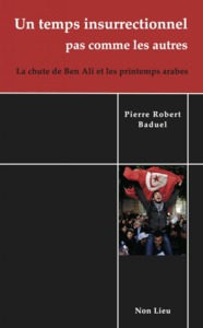 Image de Un temps insurrectionnel pas comme les autres - la chute de Ben Ali et les printemps arabes