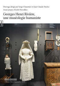 Image de Georges Henri-Rivière, une muséologie humaniste - [journée d'étude tenue à Marseille, MUCEM, 18 janvier 2019]