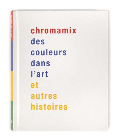 Picture of Chromamix. Des couleurs dans l'art et autres histoires