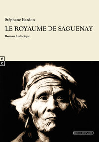 Picture of Le royaume de Saguenay - roman historique