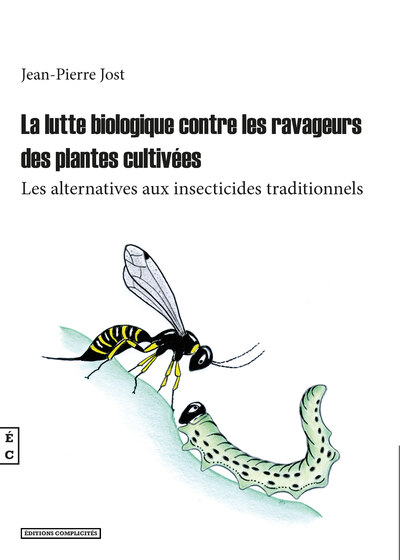 Picture of La lutte biologique contre les ravageurs des plantes cultivées - les alternatives aux insecticides traditionnels