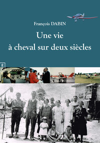 Picture of UNE VIE A CHEVAL SUR DEUX SIECLES