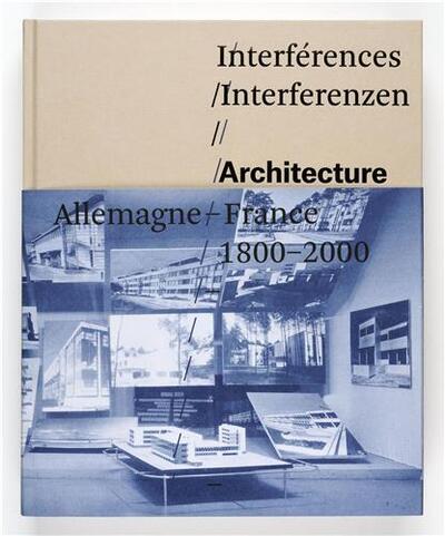 Picture of Interférences - architecture, Allemagne-France, 1800-2000