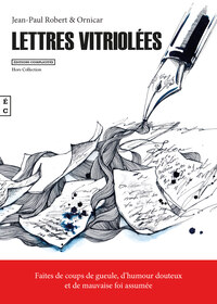 Picture of Lettres vitriolées - faites de coups de gueule, d'humour douteux et de mauvaise foi assumée