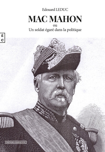 Image de Mac Mahon ou Un soldat égaré dans la politique